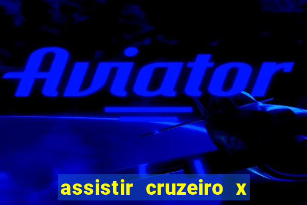 assistir cruzeiro x flamengo multicanais